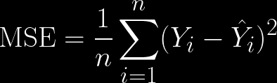 \mathrm{MSE} = \frac{1}{n} \sum_{i=1}^{n}(Y_{i}-\hat{Y}_{i})^2