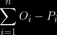 \sum^{n}{i=1}  O{i} - P_{i}
